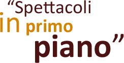 Spettacoli in primo piano